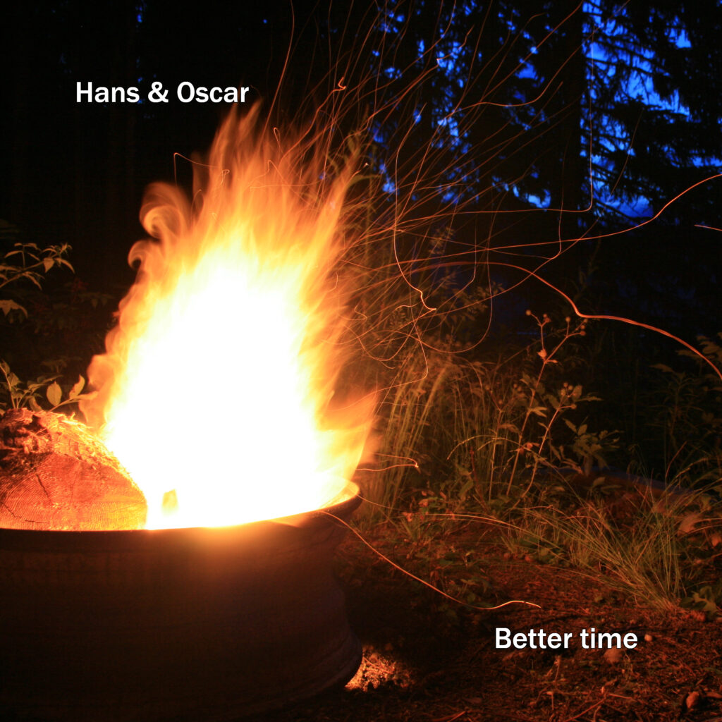 Hans & Oscar - Better time